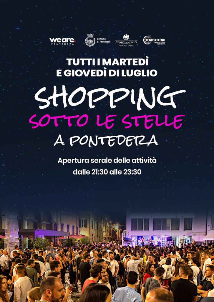 Tutti i martedi e giovedi di Luglio shopping serale a Pontedera!